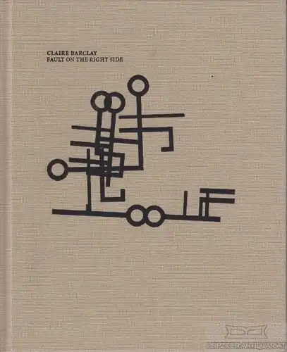 Buch: Claire Barclay, Fault on the right side, Eichler, Dominic. 2007