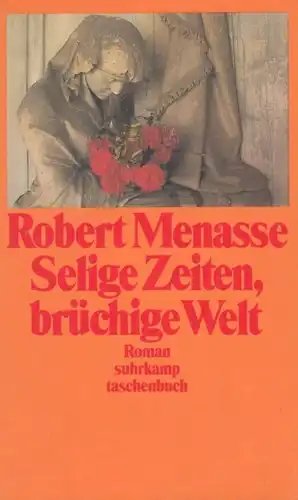 Buch: Selige Zeiten, brüchtige Welt, Menasse, Robert. Suhrkamp taschenbuch, 1994