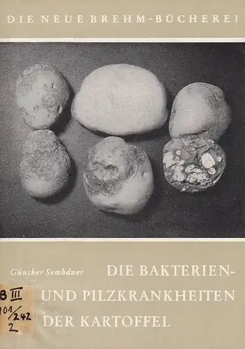 Buch: Die Bakterien- und Pilzkrankheuten der Kartoffel, Sembdner, Günther. 1959