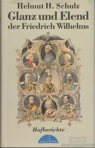 Buch: Glanz und Elend der Friedrich Wilhelms, Schulz, Helmut H. 1996