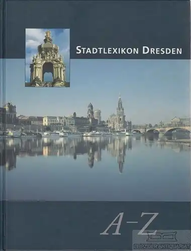Buch: Stadtlexikon Dresden A - Z, Stimmel, Folke / Eigenwill, Reinhardt u.a