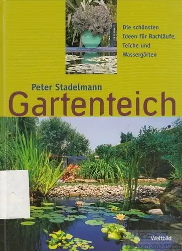 Buch: Gartenteich, Stadelmann, Peter. 2007, Verlagsgruppe Weltbild