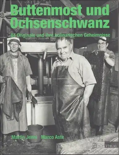Buch: Buttenmost und Ochsenschwanz, Jenni, Martin, und Aste, Marco. 2013