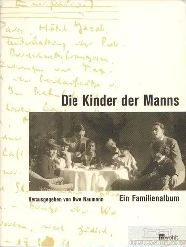 Buch: Die Kinder der Manns, Naumann, Uwe. 2005, Rowohlt Taschenbuch Verlag