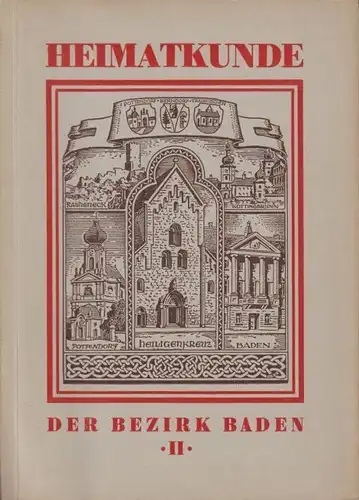 Buch: Heimatkunde: Der Bezirk Baden - Heft II - Aus vergangenen Tagen. 1953