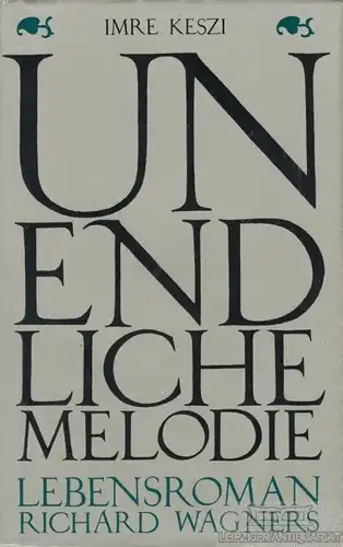 Buch: Unendliche Melodie, Keszi, Imre. 1984, Verlag der Nation, gebraucht, gut