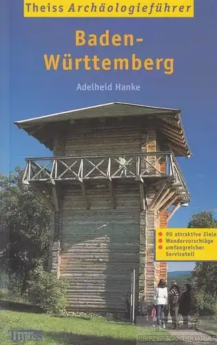 Buch: Theiss Archäologieführer Baden-Württemberg, Hanke, Adelheid. 2001