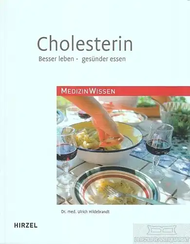 Buch: Cholesterin, Hildebrandt, Ulrich. Medizin Wissen, 2009, S. Hirzel Verlag