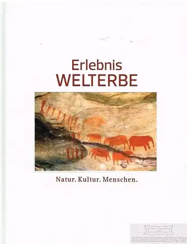 Buch: Erlebnis Welterbe, Würth, Peter. 2013, Pro Futur Verlag, gebraucht, gut