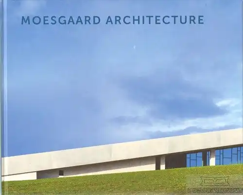 Buch: Moesgaard architecture, Bundegaard, Christian. 2014, gebraucht, gut