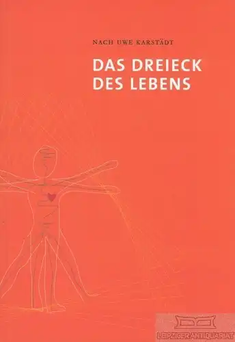 Buch: Das Dreieck des Lebens, Karstädt, Uwe. 2009, TAS Distribution Ltd. Verlag