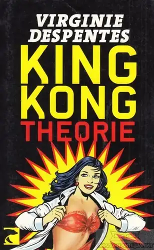 Buch: King Kong Theorie, Despentes, Virginie. 2009, Berliner Taschenbuch Verlag