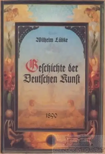 Buch: Die Geschichte der deutschen Kunst, Lübke, Wilhelm. Ca. 2000