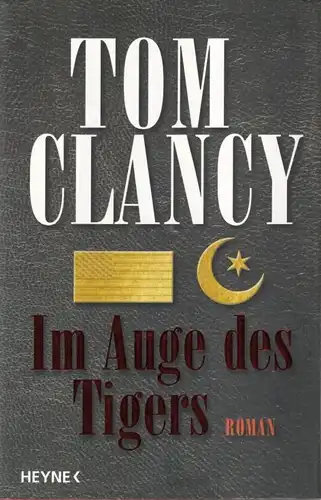 Buch: Im Auge des Tigers, Clancy, Tom. 2003, Wilhelm Heyne Verlag, Roman