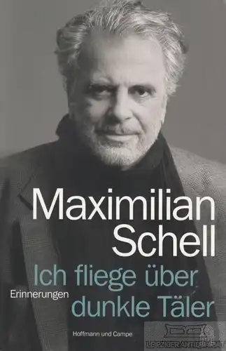 Buch: Ich fliege über dunkle Täler oder Etwas fehlt immer, Schell, Maximilian