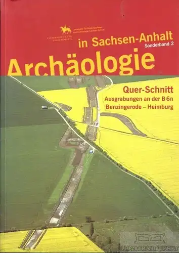 Buch: Quer-Schnitt, Meller, Harald. Archäologie in Sachsen-Anhalt, 2005