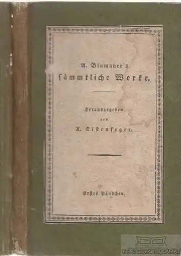 Buch: A. Blumauer´s sämmtliche Gedichte -Erstes Bändchen, Blumauer, A. 1827
