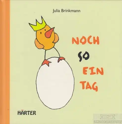 Buch: Noch so ein Tag, Brinkmann, Julia. 2008, Härter Kinderbuchverlag