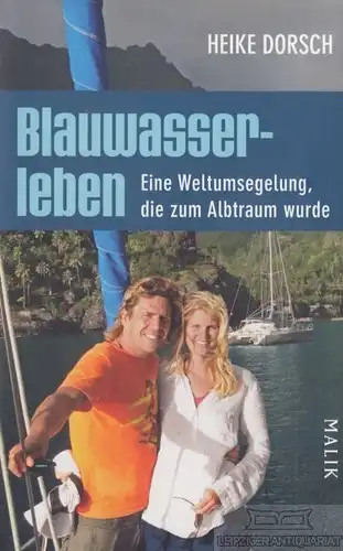 Buch: Blauwasserleben, Dorsch, Heike. 2012, Malik Verlag, gebraucht, gut