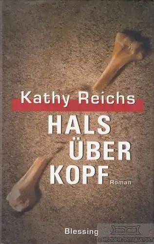 Buch: Hals über Kopf, Reichs, Kathy. 2006, Karl Blessing Verlag, Roman