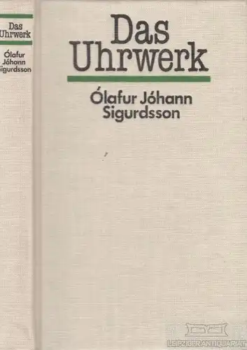 Buch: Das Uhrwerk, Sigurdsson, Olafur Johann. 1982, Aufbau Verlag