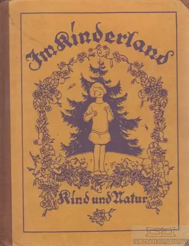 Buch: Im Kinderland. Neunter Jahrgang 1927: Kind und Natur. 1927