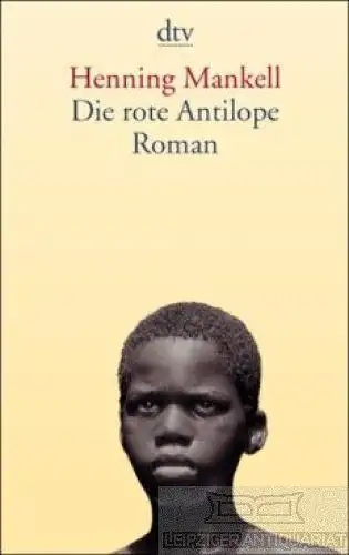 Buch: Die rote Antilope, Mankell, Henning. Dtv, 2003, Roman, gebraucht, gut