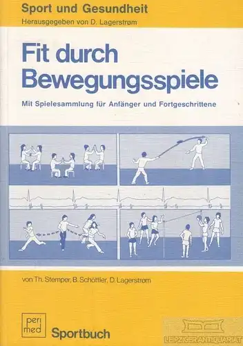 Buch: Fit durch Bewegung, Stemper, Th. / Schöttler, B. / Lagerstrom, D. 1983
