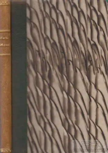 Buch: Sagen, Mythen und Sitten der Masai, Fuchs, Hanns. 1910, gebraucht, gut