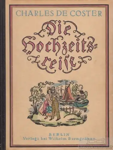 Buch: Die Hochzeitsreise, Coster, Charles de. Ca. 1916, gebraucht, gut