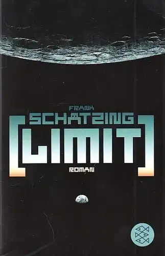 Buch: Limit, Schätzing, Frank. Fischer, 2011, Fischer Taschenbuch Verlag, Roman