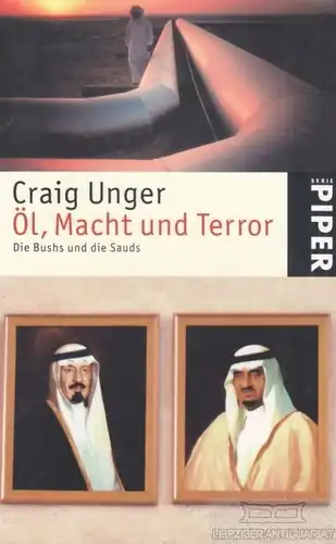 Buch: Öl, Macht und Terror, Unger, Craig. Serie Piper, 2006, Piper Verlag