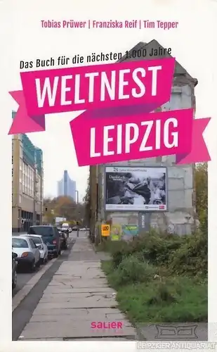 Buch: Weltnest Leipzig, Prüwer, Tobias / Reif, Franziska / Tepper, Tim. 2015