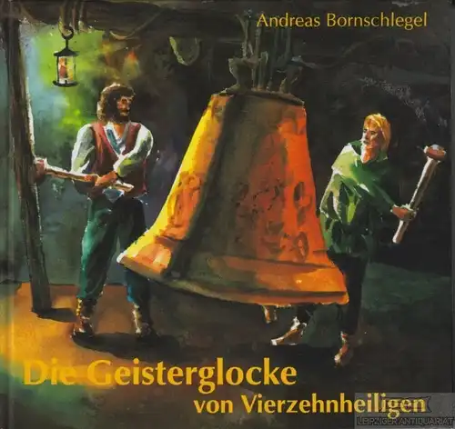 Buch: Die Geisterglocke von Vierzehnheiligen, Bornschlegel, Andreas. 1996