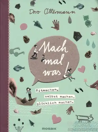 Buch: Mach mal was!, Ottermann, Doro. 2015, Mosaik Verlag, gebraucht, gut