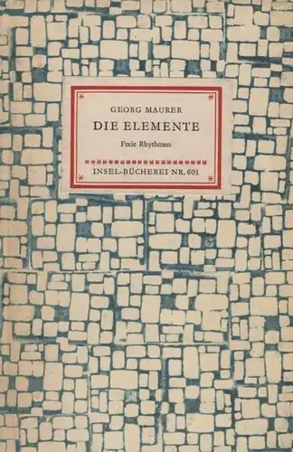 Insel-Bücherei 601, Die Elemente, Maurer, Georg. 1955, Insel Verlag