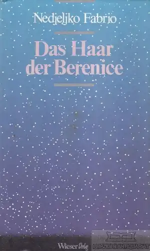 Buch: Das Haar der Berenice, Fabrio, Nedjeljko. 1992, Wieser Verlag