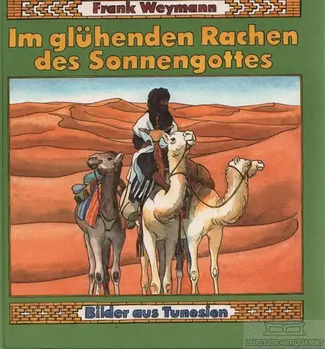 Buch: Im glühenden Rachen des Sonnengottes, Weymann, Frank. 1989, gebraucht, gut