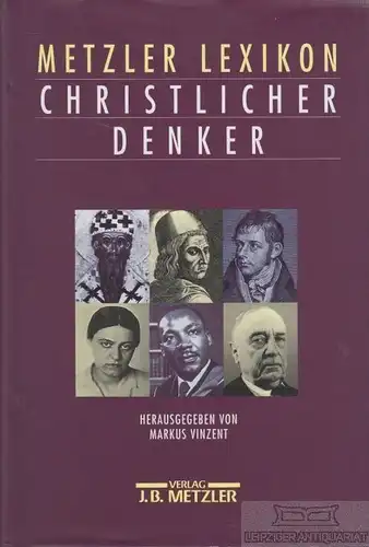 Buch: Metzler Lexikon christlicher Denker, Vinzent, Markus. 2000, gebraucht, gut
