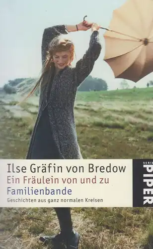 Buch: Ein Fräulein von und zu Familienbande. Bredow, Ilse Gräfin v., 2005, Piper
