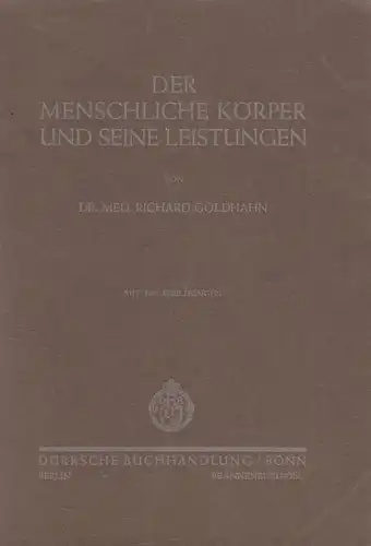 Buch: Der menschliche Körper und seine Leistungen, Goldhahn, Richard. 1930