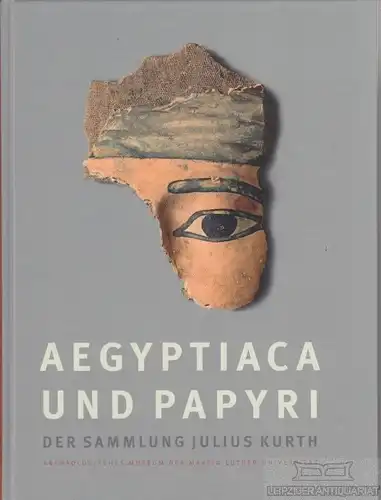 Buch: Aegyptiaca und Papyri der Sammlung Julius Kurth, Lehmann. 2014