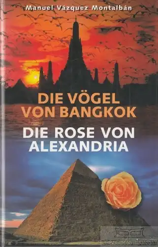 Buch: Die Vögel von Bangkok / Die Rose von Alexandria, Montalban, Manuel Vazquez