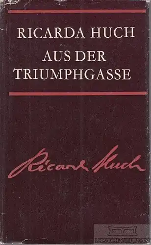 Buch: Aus der Triumphgasse, Huch, Ricarda. Ausgewählte Werke, 1977, Insel Verlag