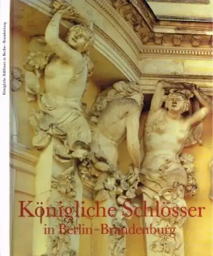 Buch: Königliche Schlösser Berlin-Brandenburg, Julier, Jürgen. 1993