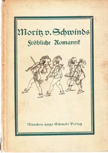 Buch: Moritz von Schwindts Fröhliche Romantik, Bredt, E. W. Kunstbreviere