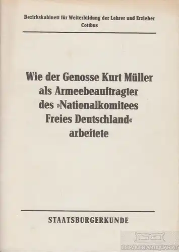 Buch: Wie der Genosse Kurt Müller als Armeebeauftragter des... Brügmann, Marlis