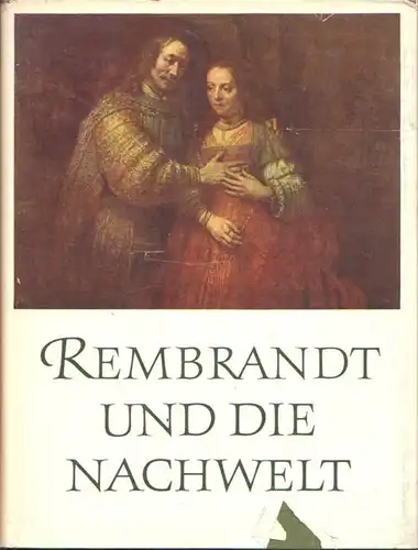 Buch: Rembrandt und die Nachwelt, Heiland, Susanne / Lüdecke, Heinz. 1960