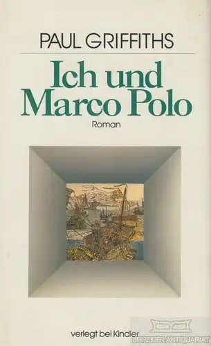 Buch: Ich und Marco Polo, Griffiths, Paul. 1991, Kindler Verlag, gebraucht, gut