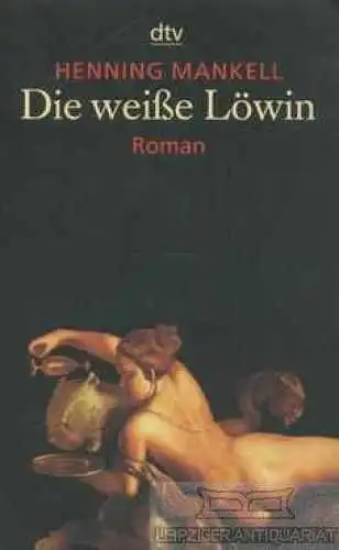 Buch: Die weiße Löwin, Mankell, Henning. Dtv, 2002, Deutscher Taschenbuch Verlag